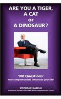 Are you a Tiger, a Cat or a Dinosaur?