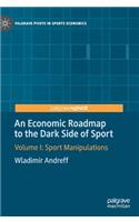 An Economic Roadmap to the Dark Side of Sport