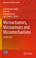 Microactuators, Microsensors and Micromechanisms