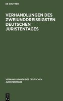 Verhandlungen Des Zweiunddreißigsten Deutschen Juristentages