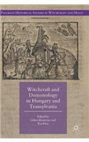 Witchcraft and Demonology in Hungary and Transylvania