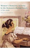 Women's Domestic Activity in the Romantic-Period Novel, 1770-1820