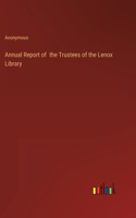 Annual Report of the Trustees of the Lenox Library