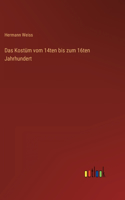 Das Kostüm vom 14ten bis zum 16ten Jahrhundert
