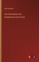 Zwei Individualisten der Schopenhauer'schen Schule