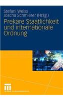 Prekäre Staatlichkeit Und Internationale Ordnung