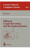 Efficient Graph Rewriting and Its Implementation