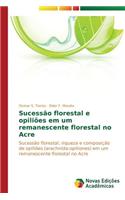 Sucessão florestal e opiliões em um remanescente florestal no Acre