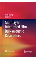 Multilayer Integrated Film Bulk Acoustic Resonators