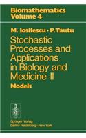 Stochastic Processes and Applications in Biology and Medicine II