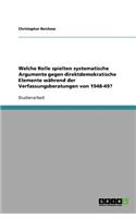 Welche Rolle spielten systematische Argumente gegen direktdemokratische Elemente während der Verfassungsberatungen von 1948-49?: (German)
