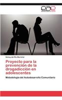 Proyecto Para La Prevencion de La Drogadiccion En Adolescentes