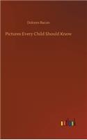 Pictures Every Child Should Know
