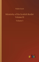 Minstrelsy of the Scottish Border Volume III: Volume 3