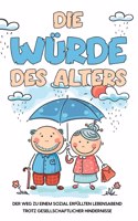 Würde des Alters: Der Weg zu einem sozial erfüllten Lebensabend trotz gesellschaftlicher Hindernisse