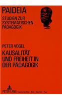 Kausalitaet Und Freiheit in Der Paedagogik