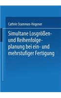 Simultane Losgrößen- und Reihenfolgeplanung bei ein- und mehrstufiger Fertigung: (Gabler Edition Wissenschaft)