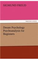 Dream Psychology Psychoanalysis for Beginners