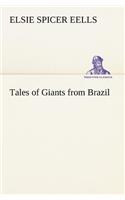 Tales of Giants from Brazil