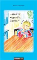 Was ist eigentlich Krebs?