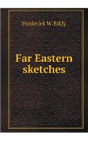 Far Eastern sketches