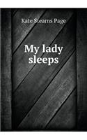 My lady sleeps
