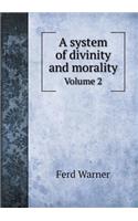 A system of divinity and morality Volume 2: (English)