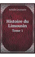 Histoire du Limousin Tome 1: (French)