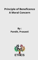 Principle of Beneficence A Moral Concern