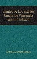 Limites De Los Estados Unidos De Venezuela (Spanish Edition)