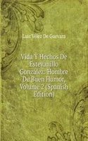 Vida Y Hechos De Estevanillo Gonzalez: Hombre De Buen Humor, Volume 2 (Spanish Edition)