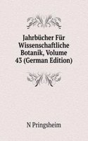 Jahrbucher Fur Wissenschaftliche Botanik, Volume 43 (German Edition)