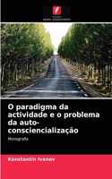 O paradigma da actividade e o problema da auto-consciencialização