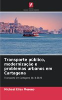 Transporte público, modernização e problemas urbanos em Cartagena