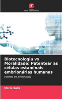 Biotecnologia vs Moralidade