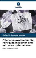 Offene Innovation für die Fertigung in kleinen und mittleren Unternehmen