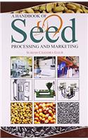 A Handbook of Seed Processing and Marketing