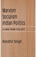 Marxism, Socialism, Indian Politics; A View From the Left