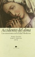 Accidentes del alma: Las emociones en la Edad Moderna