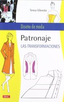 Patronaje. Las transformaciones / Pattern. The transformations: (Diseño De Moda / Fashion Design)