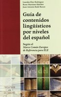 Guaia de Contenidos Lingeuaisticos Por Niveles del Espaanol: Segaun El Marco Comaun Europeo de Referencia Para Ele / Lourdes Daiaz Rodraiguez, Roser Martainez Saanchez, Juan Antonio Redao Banzo