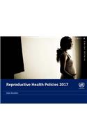 Reproductive Health Policies 2017: Data Booklet