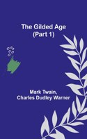The Gilded Age (Part 1)