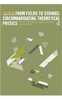 From Fields to Strings: Circumnavigating Theoretical Physics - Ian Kogan Memorial Collection (in 3 Volumes)