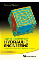 Applied Mathematics in Hydraulic Engineering: An Introduction to Nonlinear Differential Equations