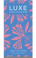 Amsterdam Luxe City Guide, 4th Edition