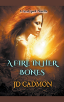 Fire In Her Bones