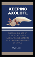 Keeping Axolotl