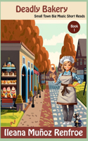 Deadly Bakery: Small Town Big Magic Short Reads