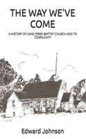 The Way We've Come: A History of Cane Creek Baptist Church and Its Community